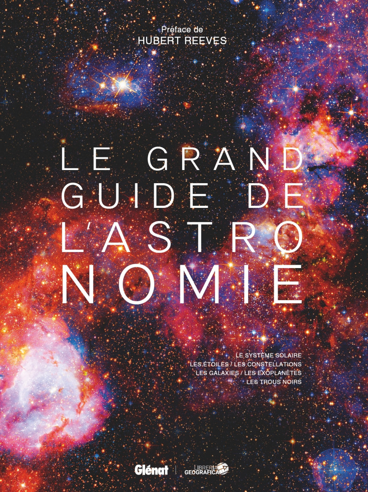 Le Grand guide de l'Astronomie 9e ED -  , Hubert Reeves - GLENAT
