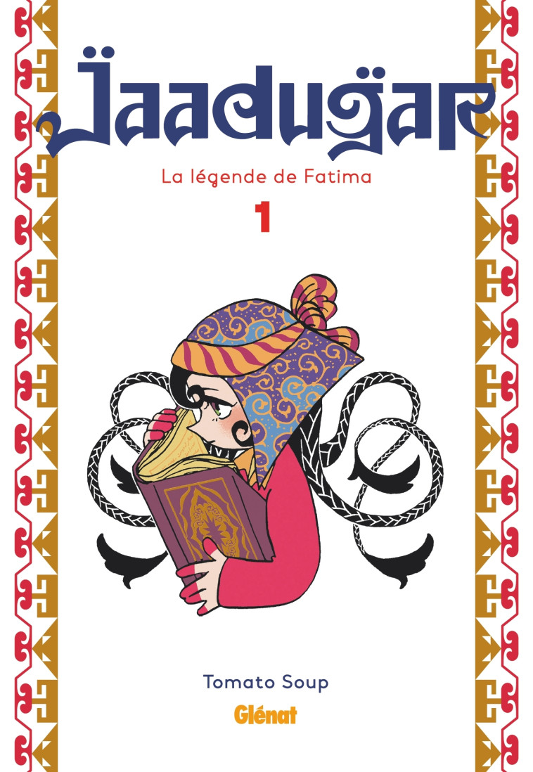 Jaadugar, la légende de Fatima - Tome 01 - Tomato Soup, Tomato Soup - GLENAT