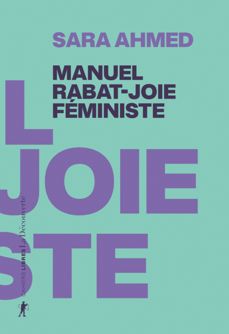 Manuel rabat-joie féministe - Sara Ahmed, Mabeuko  OBERTY, Emma Bigé, Sara Ahmed, Mabeuko  OBERTY, Emma Bigé - LA DECOUVERTE