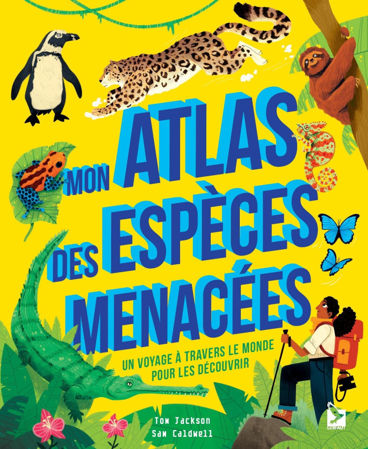 Mon atlas des espèces menacées - Tom Jackson, Sam Caldwell, Tom Jackson, Sam Caldwell - GERFAUT JEUNESS