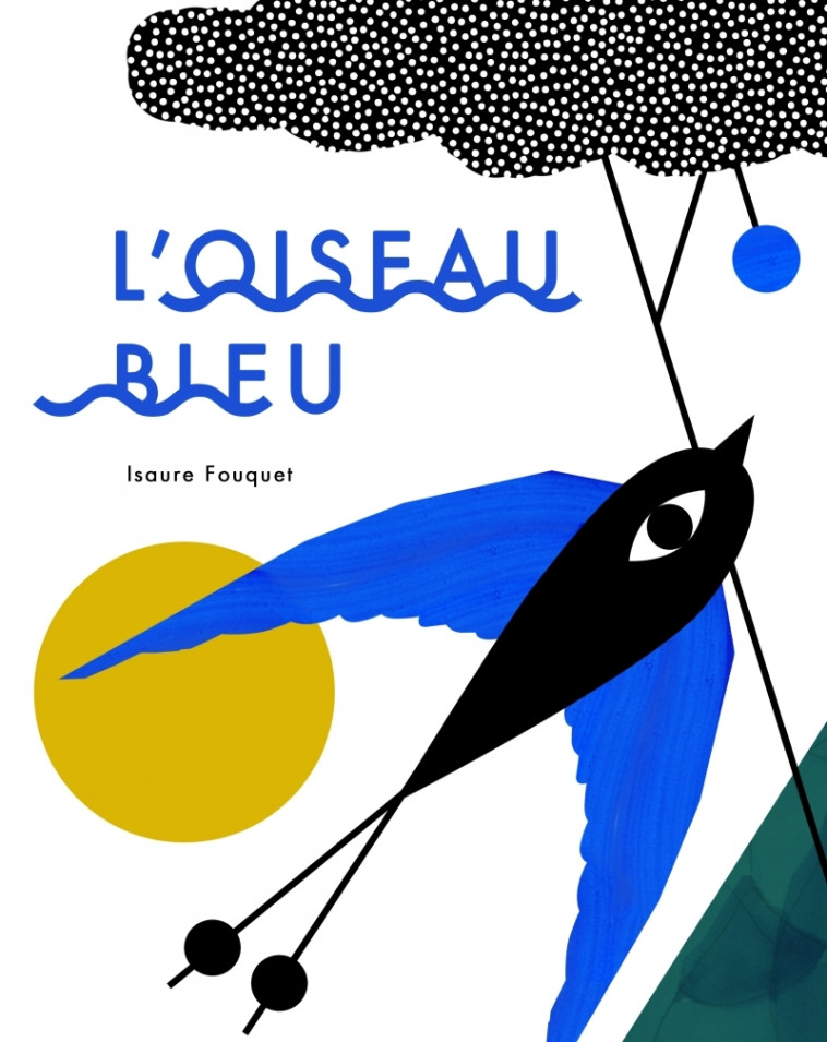 L'oiseau bleu - Isaure FOUQUET - MEMO