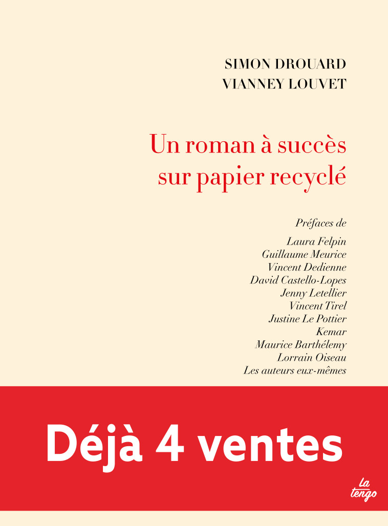 Un roman à succès sur papier recyclé -  Drouard simon/louvet vianney/felpin laura/meurice guillaume/dedienne vincent, Guillaume Meurice, Laura Felpin, Vianney Louvet, Simon Drouard, Vincent Dedienne, Simon Drouard, Vianney Louvet - TENGO