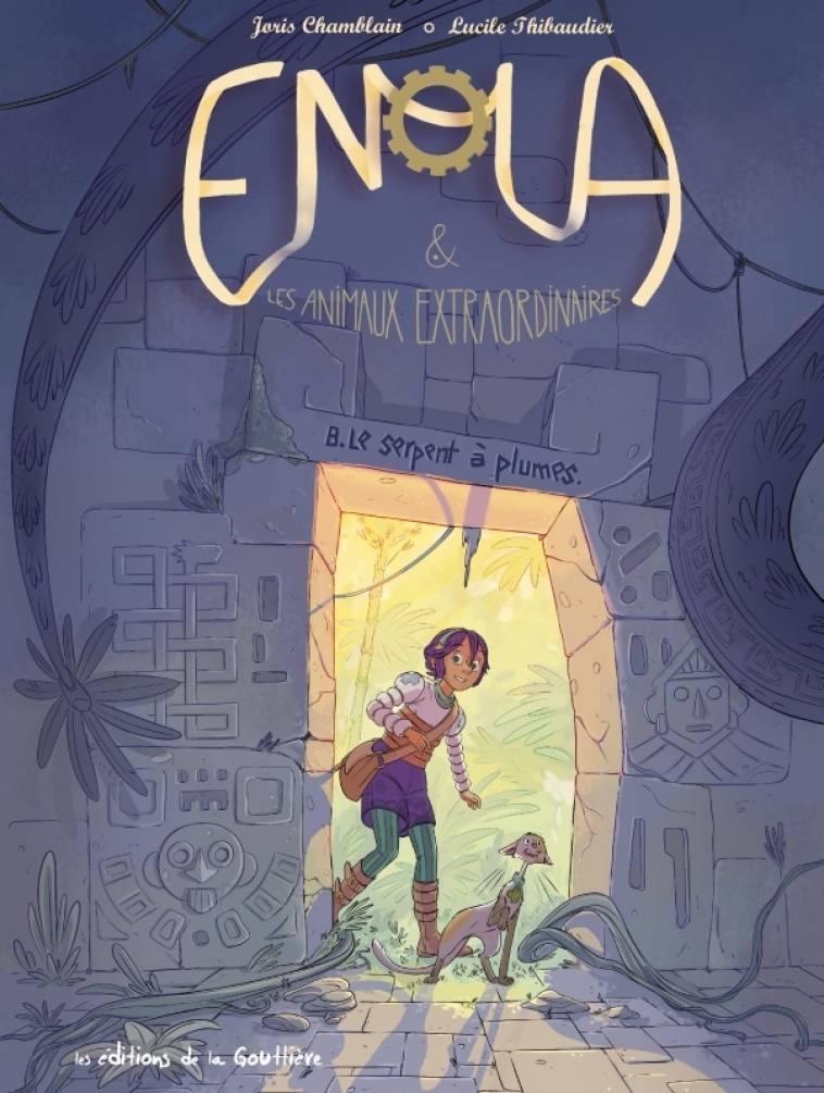 Enola et les animaux extraordinaires - Tome 8 - Le Serpent à Plumes - Lucile Thibaudier, Joris Chamblain, Annalisa FERRARI, Lucile Thibaudier, Joris Chamblain, Annalisa FERRARI - DE LA GOUTTIERE