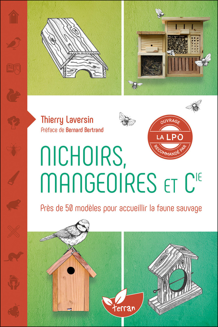 Nichoirs, mangeoires et Cie - Près de 50 modèles pour accueillir la faune sauvage - Thierry Laversin - DE TERRAN
