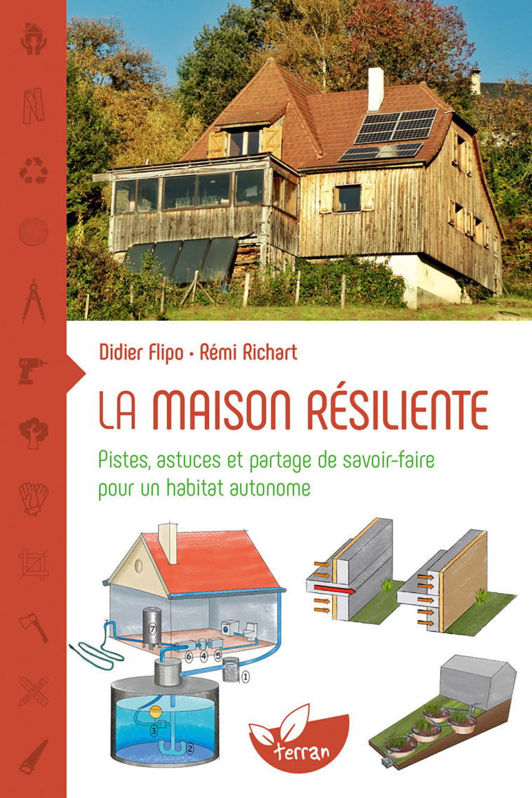 La maison résiliente - Pistes, astuces et partage de savoir-faire pour un habitat autonome - Didier Flipo, Rémi Richart - DE TERRAN