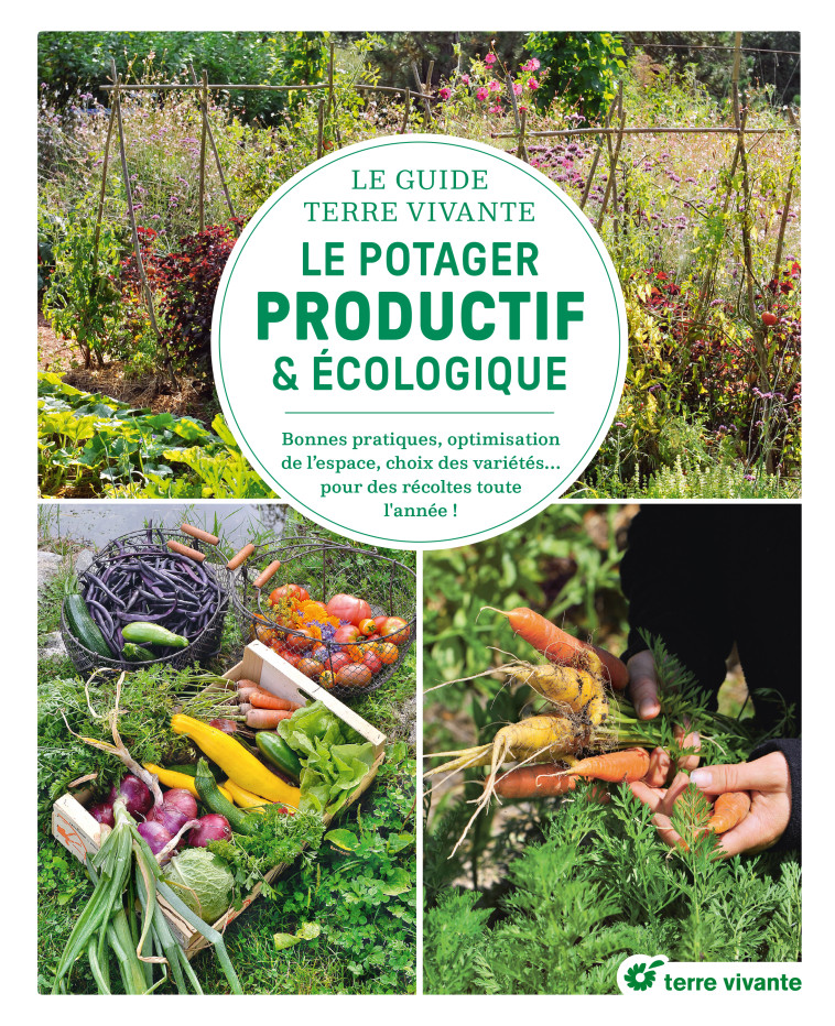Le guide Terre vivante du potager productif et écologique - BLAISE LECLERC, Jean-Jacques Raynal, Aymeric Lazarin, PASCAL ASPE, Serge Lapouge, Joseph Chauffrey, Jean-Paul Thorez, Brigitte Lapouge-Déjean - TERRE VIVANTE