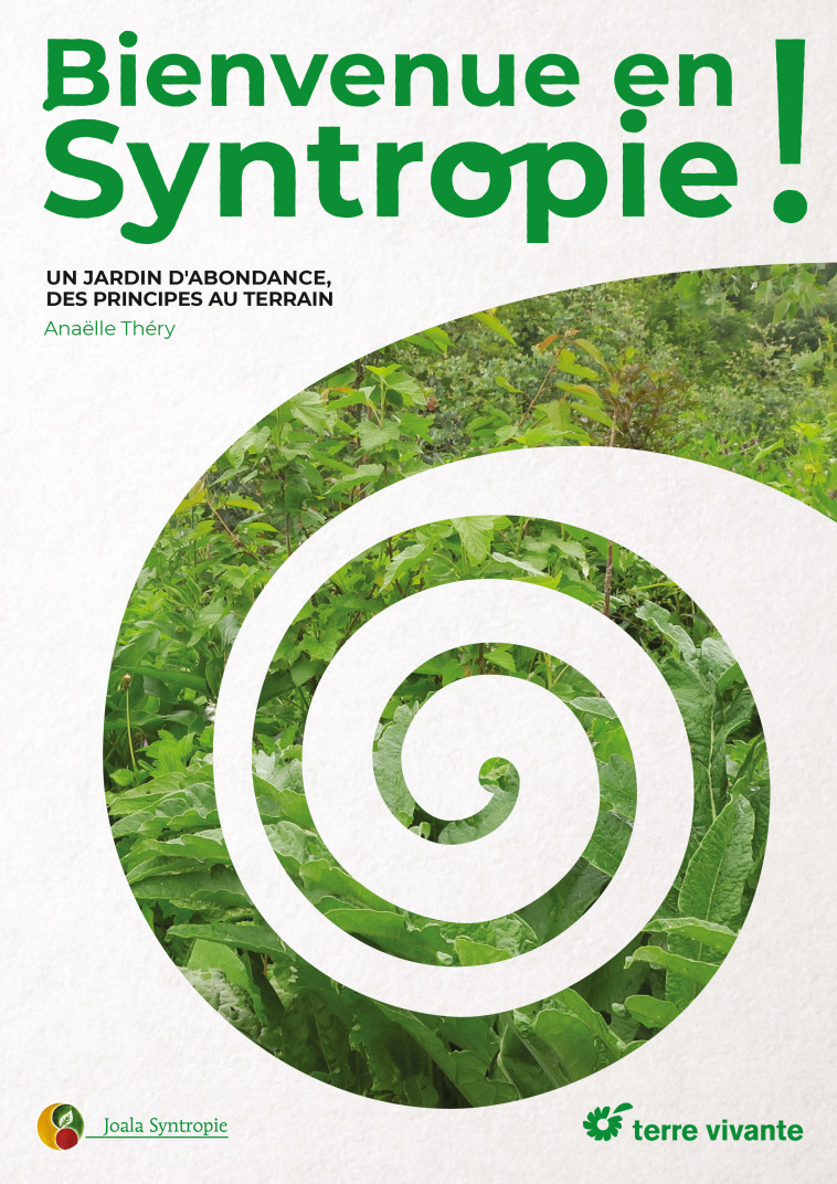 Bienvenue en syntropie - Anaëlle Thery, Opaline Lysiak, Anaëlle Thery, Opaline Lysiak - TERRE VIVANTE