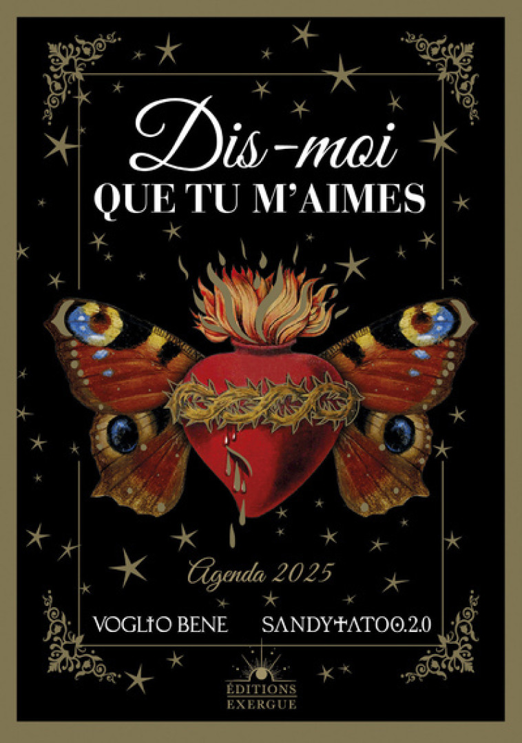 Dis-moi que tu m'aimes - Agenda 2025 - Sandytatoo.2.0 Sandytatoo.2.0, Voglio Bene Voglio Bene,  Sandytatoo.2.0,  Voglio Bene - EXERGUE