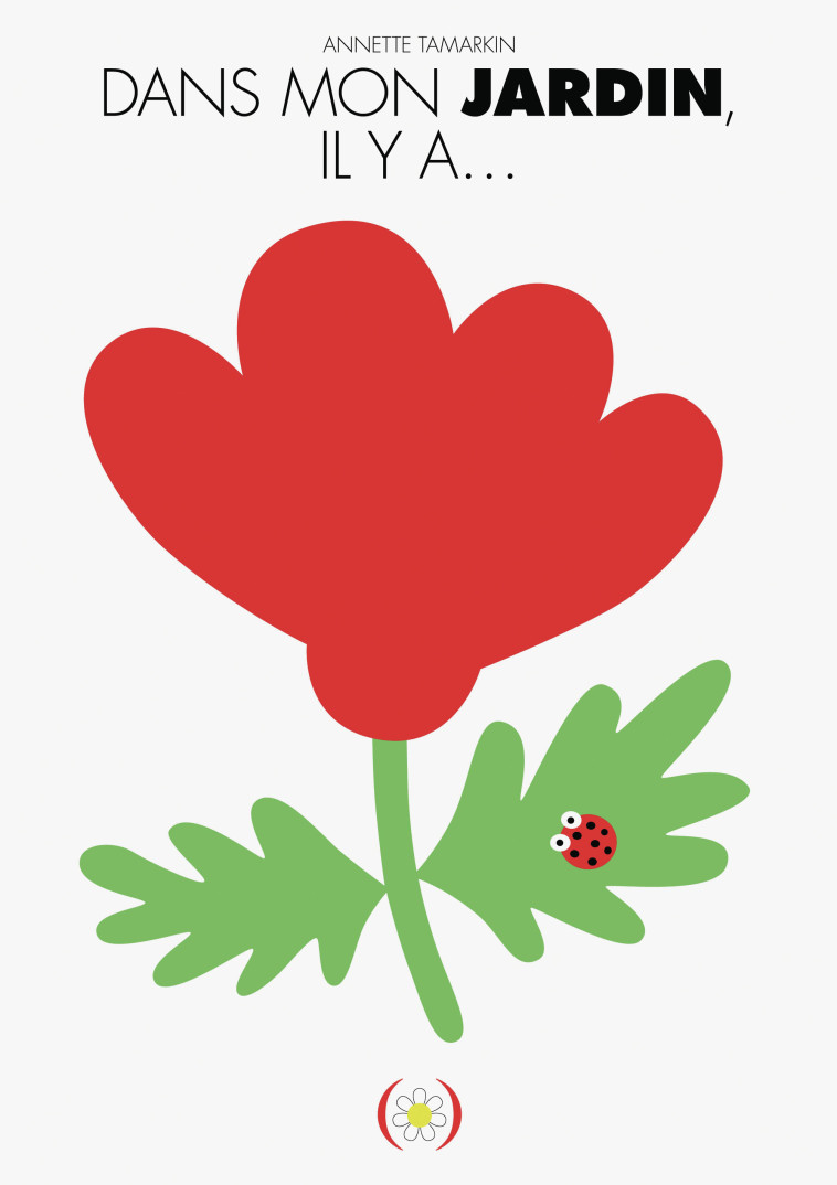 Dans le jardin, il y a... - Annette Tamarkin, Annette Tamarkin - GRANDES PERSONN
