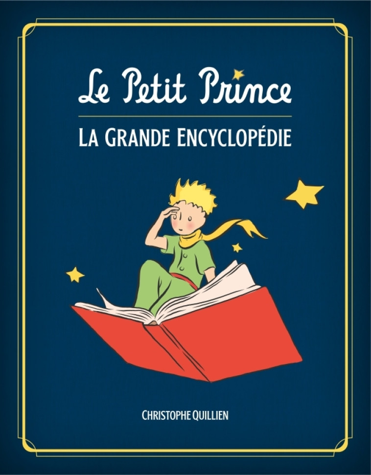 Le Petit Prince : L'Encyclopédie illustrée - Quillien Christophe Quillien Christophe,  Quillien Christophe,  Quillien Christophe - HUGINN MUNINN