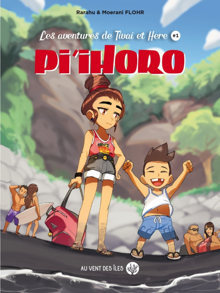 Pi’ihoro - Les aventures de Tivai & Here tome 1 - Moerani FLOHR, Rarahu FLOHR - VENT DES ILES