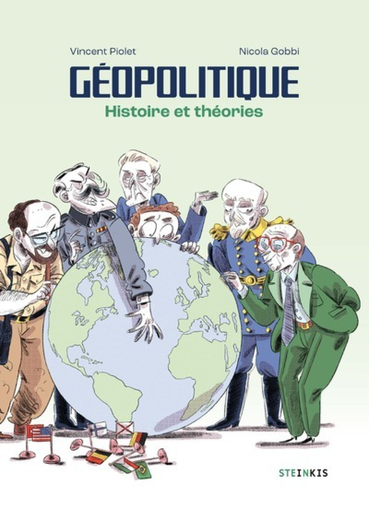 Geopolitique - Histoire et théories - Vincent PIOLET, Nicola Gobbi, Vincent PIOLET, Nicola Gobbi - STEINKIS