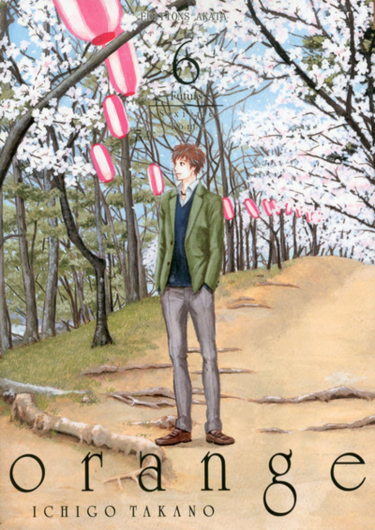 orange - Tome 6 (VF) - Ichigo Takano, Chiharu Chujo - AKATA