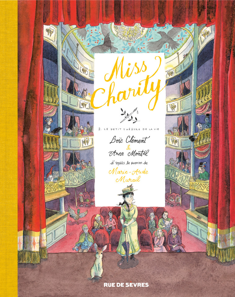Miss Charity - Tome 2 - Le petit théâtre de la vie - Loïc Clement, Anne Montel, Marie-Aude Murail - RUE DE SEVRES
