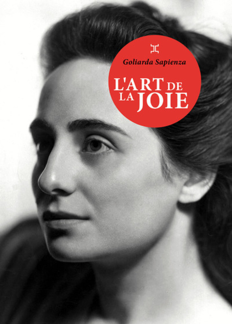 Art de la joie - Goliarda Sapienza, Goliarda Sapienza - LE TRIPODE