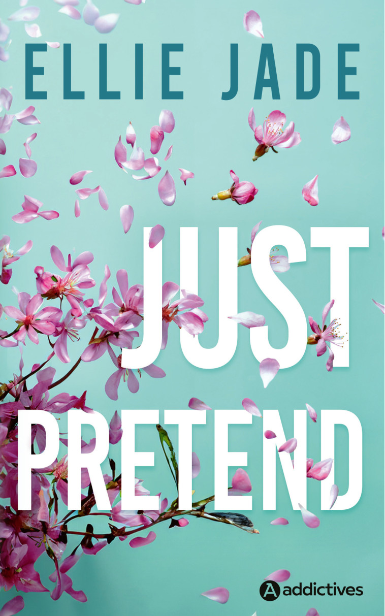 Just Pretend - Ellie Jade, Ellie Jade - ADDICTIVES