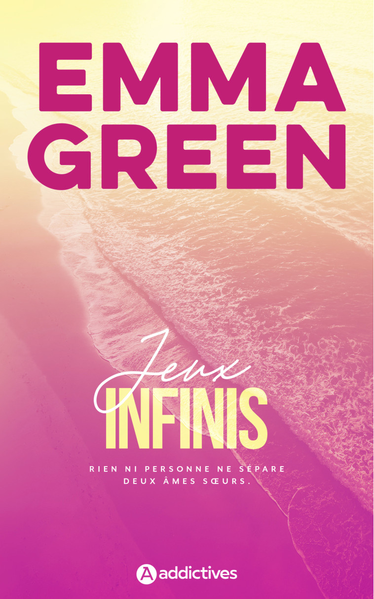 Jeux infinis - Edition revue et augmentée -  Green emma, Emma Green, Emma Green - ADDICTIVES
