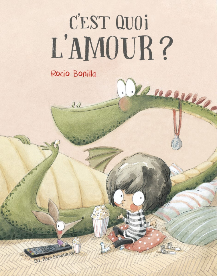 C'est quoi l'amour ? - Rocio Bonilla, Rocio Bonilla - PERE FOUETTARD