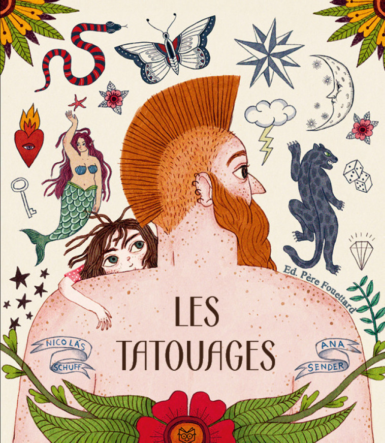 Les tatouages - Nicolás SCHUFF, Ana Sender, Nicolás SCHUFF, Ana Sender, Ana Sender - PERE FOUETTARD
