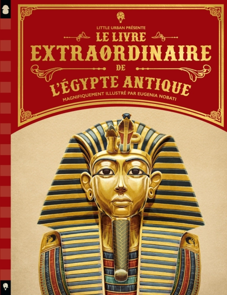 Le Livre extraordinaire de l'Egypte antique - Nobati Eugenia Nobati Eugenia, Steele Philip Steele Philip,  Nobati Eugenia,  STEELE PHILIP - LITTLE URBAN