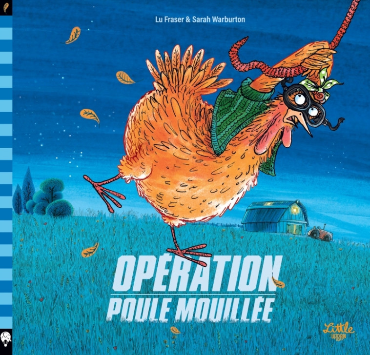 Opération poule mouillée - Fraser Lu Fraser Lu, Warburton Sarah Warburton Sarah,  Fraser Lu,  Warburton Sarah - LITTLE URBAN