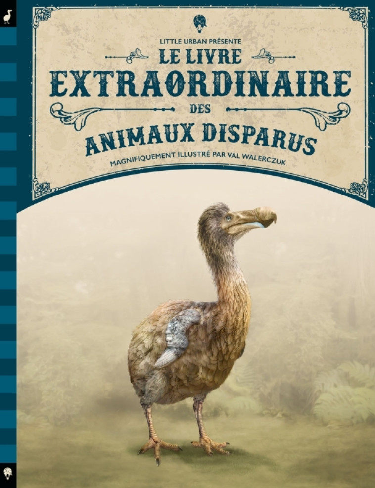 Le Livre extraordinaire des animaux disparus - WALERCZUK Val WALERCZUK Val, Taylor Barbara Taylor Barbara,  WALERCZUK Val,  Taylor Barbara - LITTLE URBAN