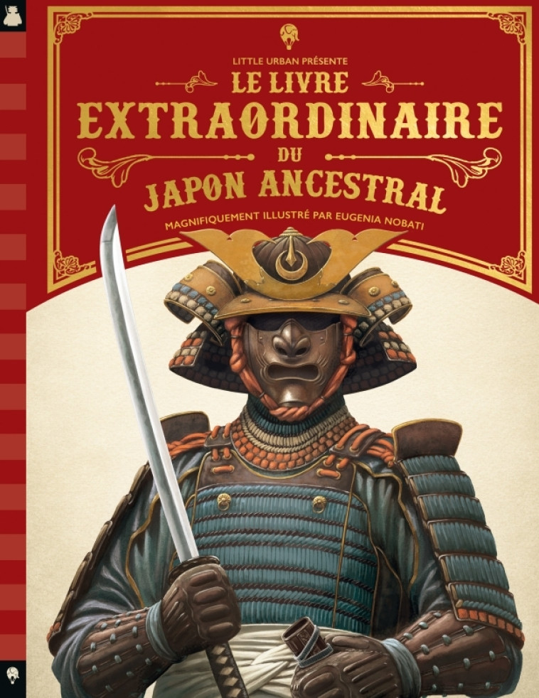 Livre extraordinaire du Japon ancestral - Nobati Eugenia Nobati Eugenia, Chrisp Peter Chrisp Peter,  Nobati Eugenia,  CHRISP PETER,  Nobati Eugenia,  CHRISP PETER - LITTLE URBAN