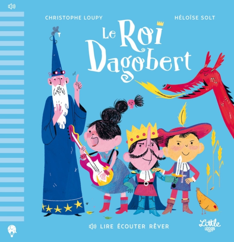 Lire Écouter Rêver  - Le Roi Dagobert - Loupy Christophe Loupy Christophe, Solt Héloïse Solt Héloïse,  Loupy Christophe,  Solt Héloïse,  Loupy Christophe,  Solt Héloïse - LITTLE URBAN