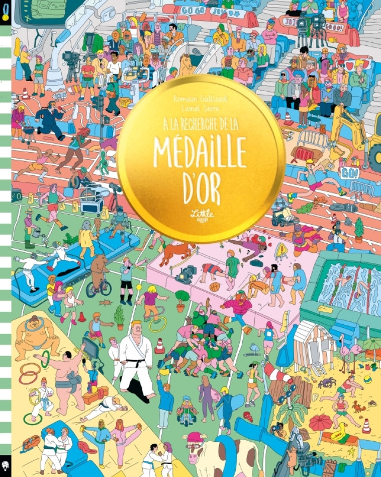 À la recherche de la médaille d or - Serre Lionel Serre Lionel, Gallissot Romain Gallissot Romain,  Serre Lionel,  Gallissot Romain - LITTLE URBAN