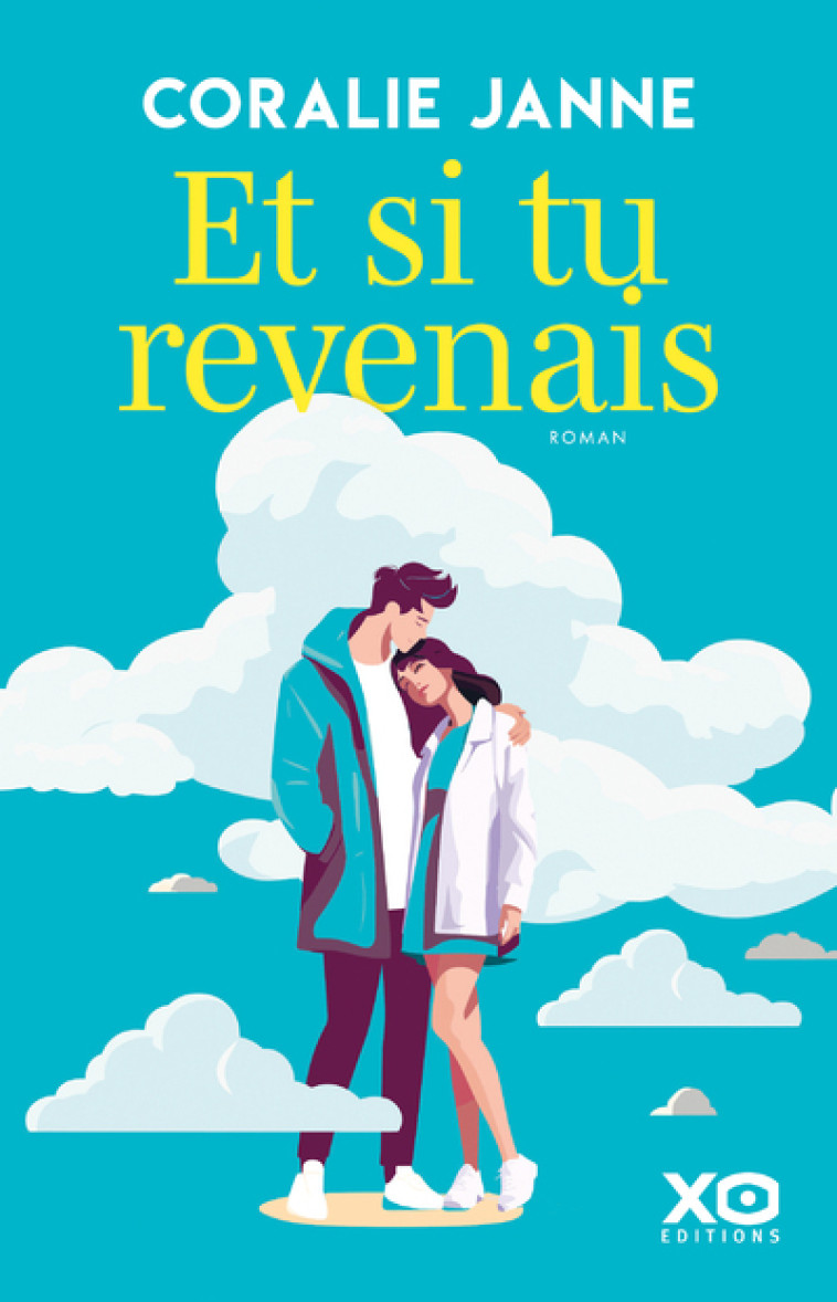 Et si tu revenais - Coralie Janne - XO