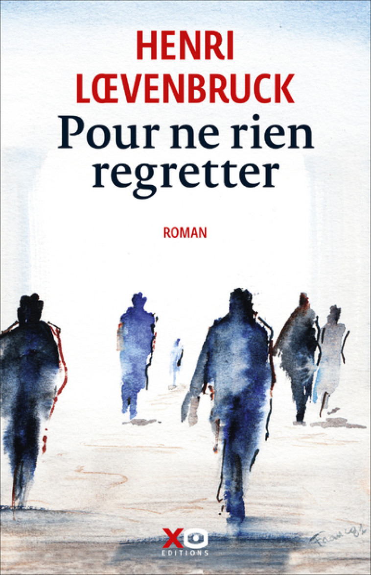 Pour ne rien regretter - Henri Loevenbruck, Henri Loevenbruck - XO