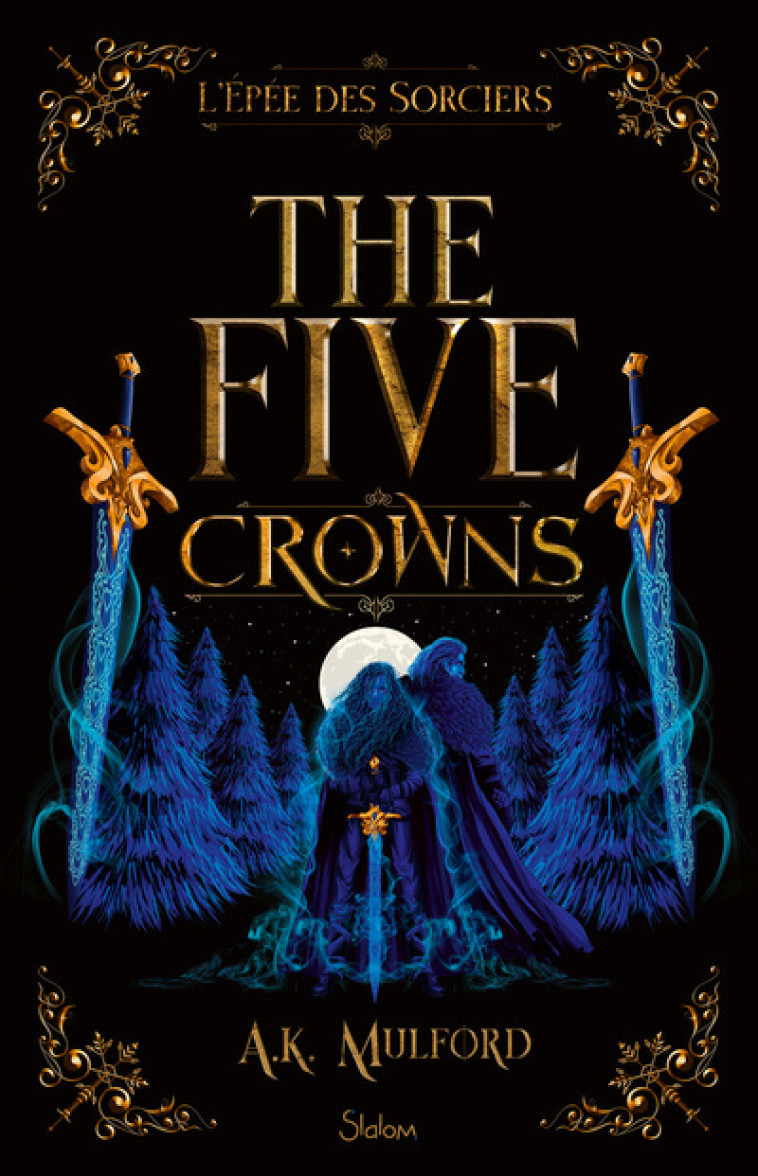 The Five Crowns - Livre 2 L'Epée des sorciers - A. K. Mulford, Alice Delarbre, A. K. Mulford, Alice Delarbre - SLALOM
