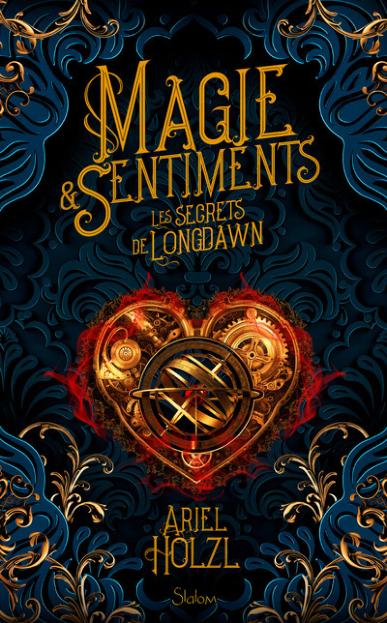 Magie et sentiments - Les secrets de Longdawn - Ariel Holzl, Ariel Holzl - SLALOM