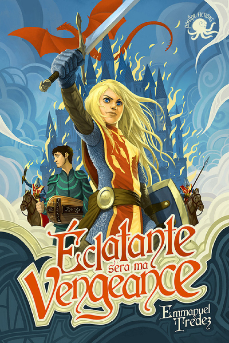 Éclatante sera ma vengeance - Emmanuel Trédez, Xavier Collette, Emmanuel Trédez, Xavier Collette - POULPE FICTIONS