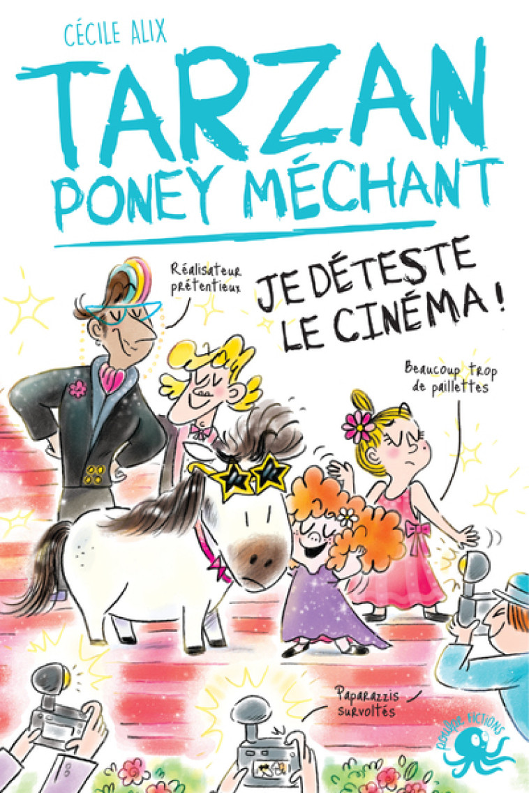 Tarzan poney méchant - Je déteste le cinéma ! - Cécile Alix, Chiara Baglioni - POULPE FICTIONS