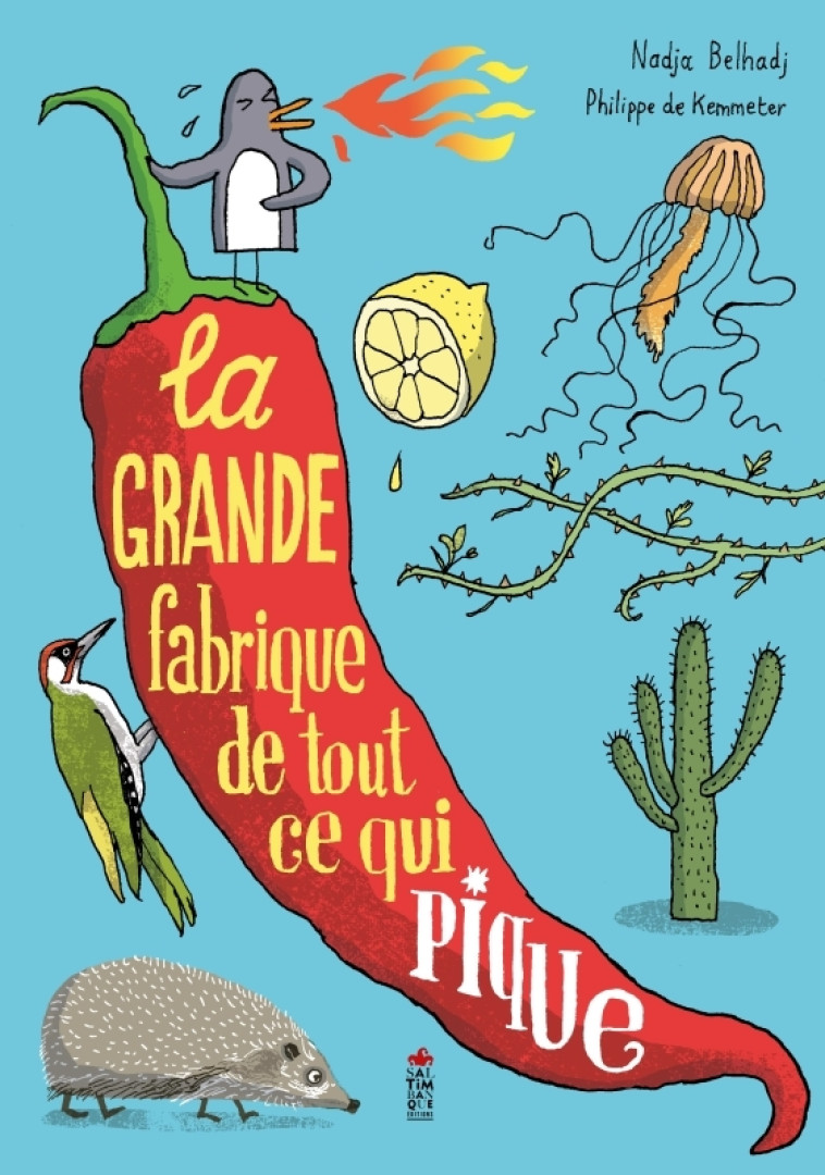 La grande fabrique de tout ce qui pique - Nadja Belhadj, Philippe De Kemmeter, Nadja Belhadj, Philippe De Kemmeter - SALTIMBANQUE