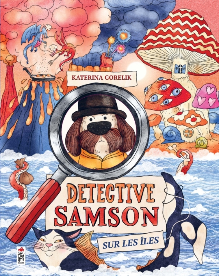 Détective Samson sur les îles - Katerina Gorelik, Katerina Gorelik - SALTIMBANQUE