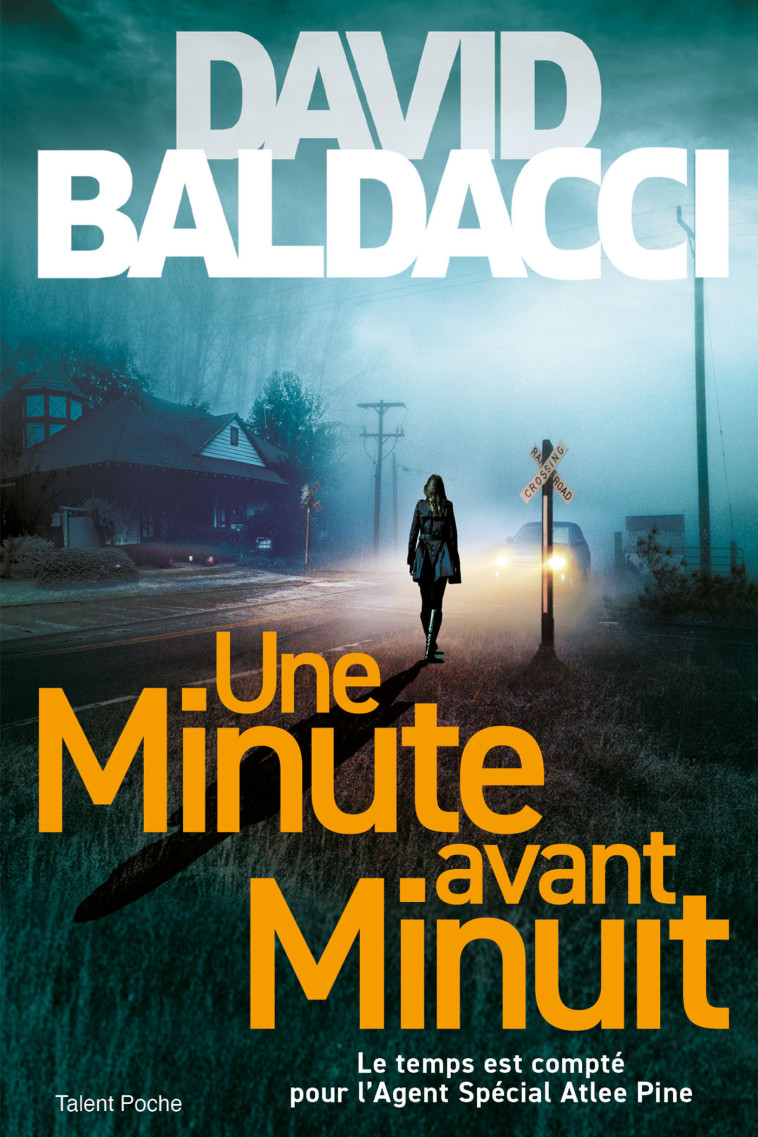 Une minute avant minuit - Une enquête d'Atlee Pine - David Baldacci, David Baldacci - TALENT POCHE