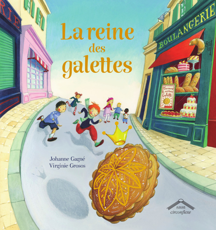 La reine des galettes - Virginie GROSOS, Johanne Gagne, Virginie GROSOS, Johanne Gagne - CIRCONFLEXE