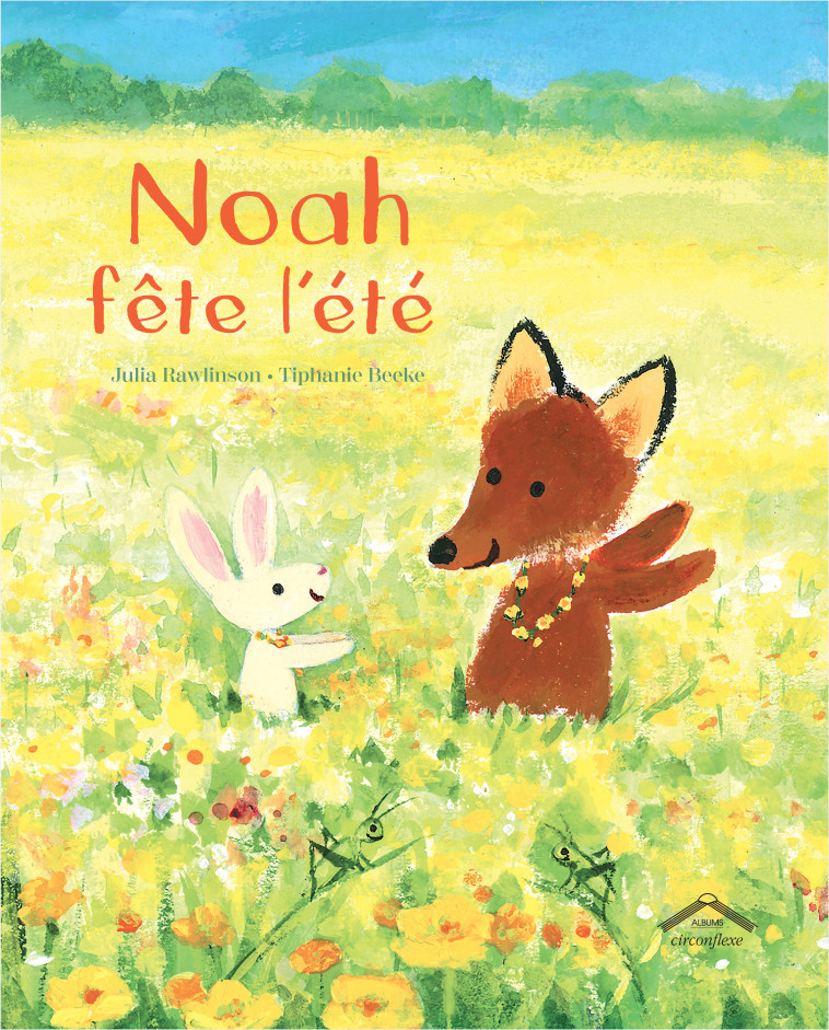 Noah fête l'été - Julia Rawlinson, Tiphanie Beeke, Julia Rawlinson, Tiphanie Beeke - CIRCONFLEXE