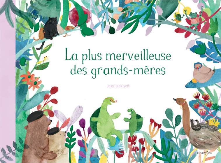 La plus merveilleuse des grands-mères - Jess Racklyeft, Jess Racklyeft, Jess Racklyeft - CIRCONFLEXE