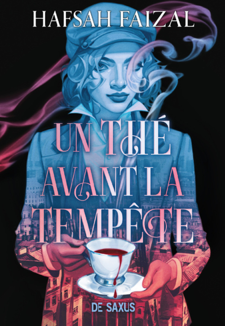Un thé avant la tempête (broché) - Tome 01 - Hafsah Faizal, Axelle Demoulin, Nicolas Ancion, Hafsah Faizal, Axelle Demoulin, Nicolas Ancion - DE SAXUS
