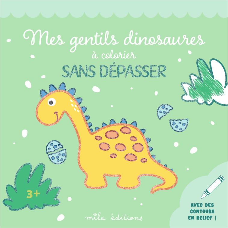 Mes gentils dinosaures à colorier sans dépasser -  Collectif,  Collectif - MILA