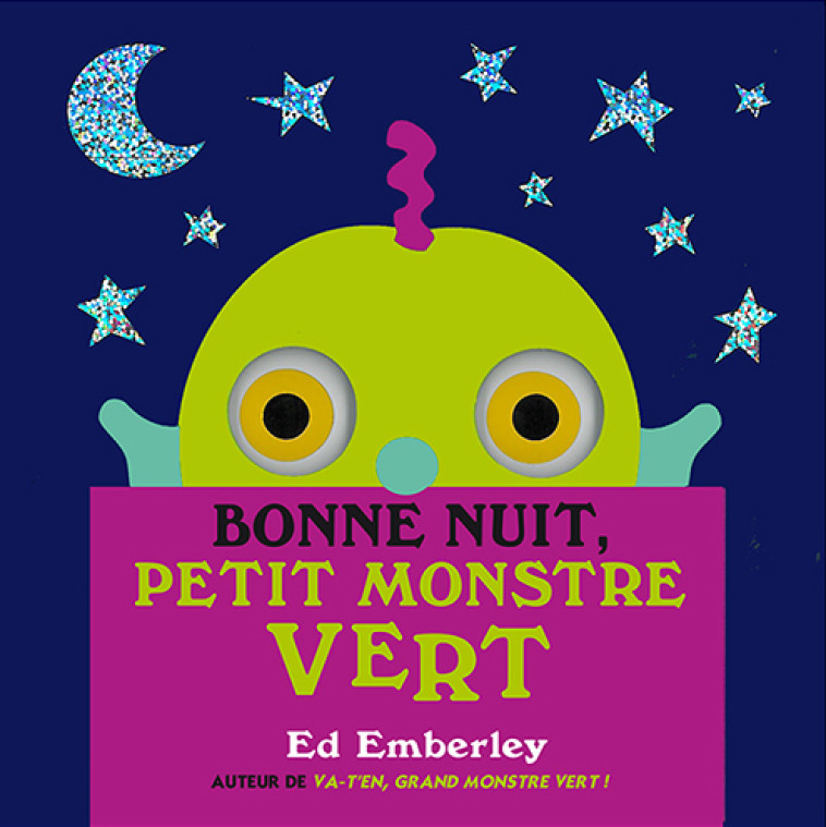 Bonne nuit, Petit Monstre Vert - ED EMBERLEY, ED EMBERLEY, Élisabeth Duval - KALEIDOSCOPE