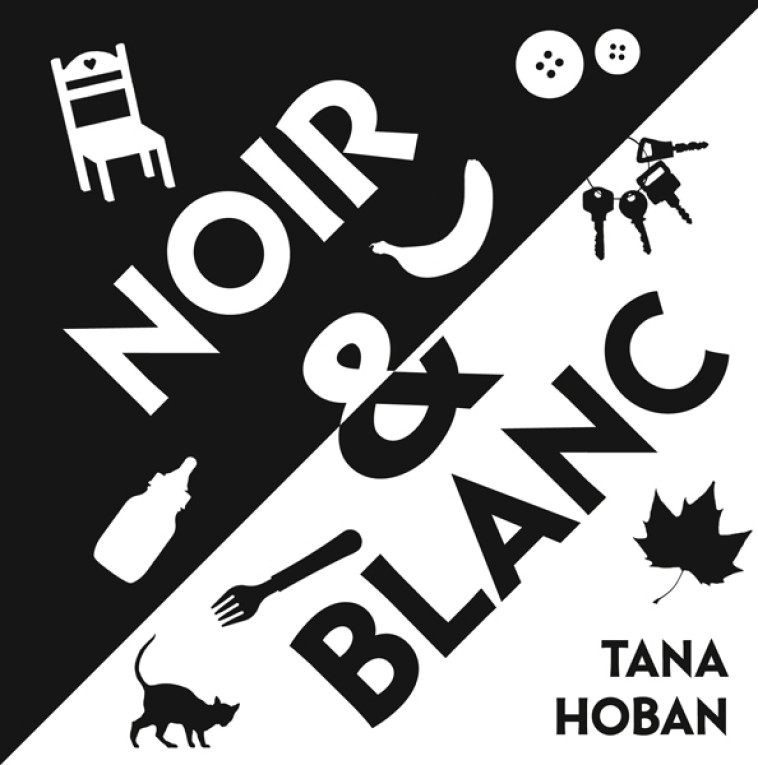 Noir et blanc -  HOBAN TANA, TANA HOBAN, TANA HOBAN - KALEIDOSCOPE