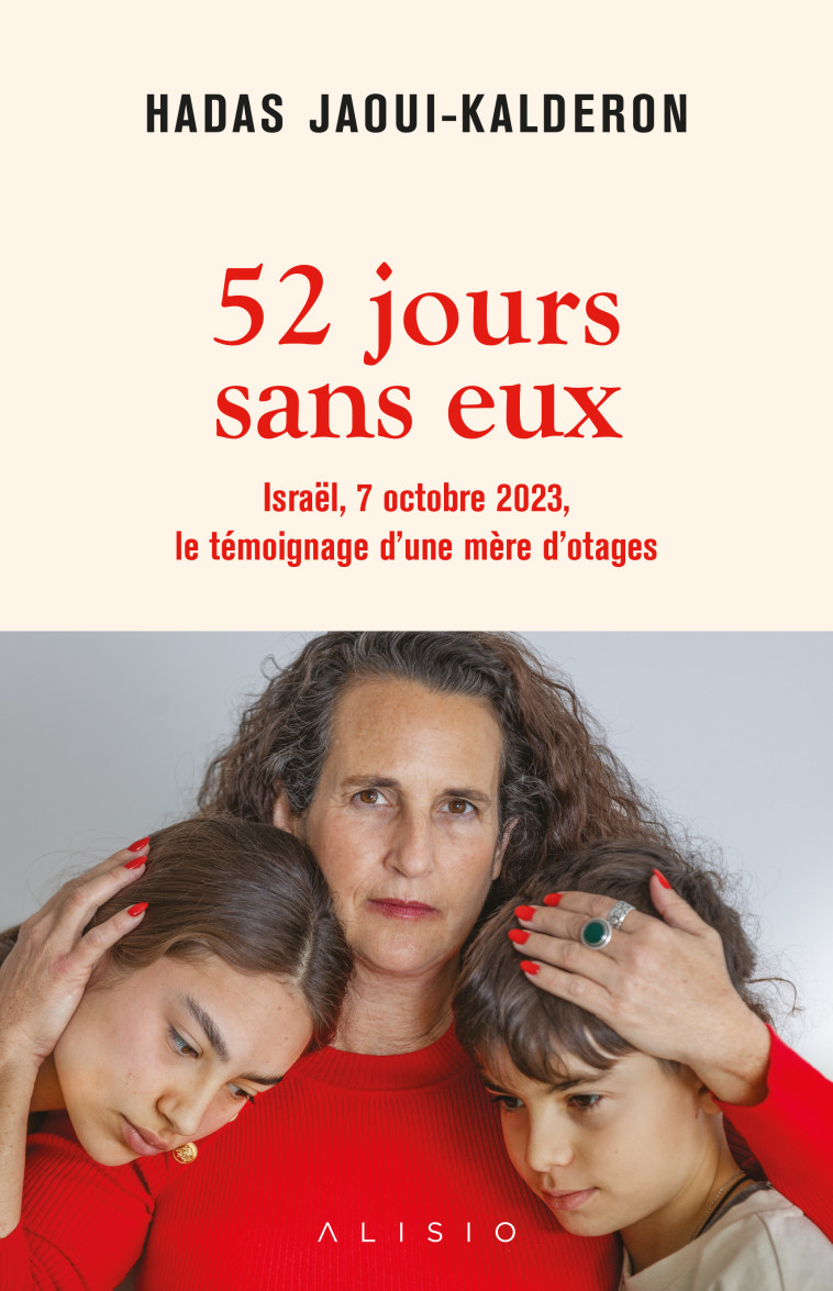 52 jours sans eux - Hadas Jaoui-Kalderon, Hadas Kalderon, Samuel Athlan, Sabrina Belhassen, Laurent Del Bono - ALISIO