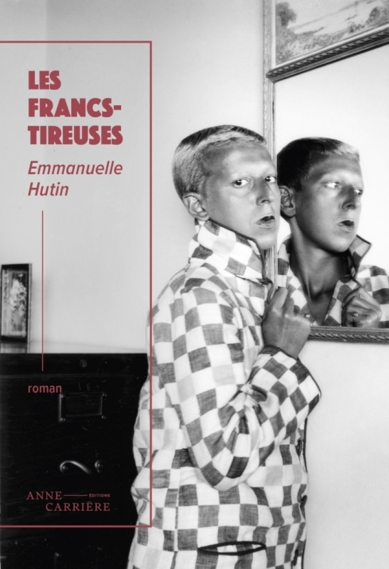 Les Francs-tireuses - Emmanuelle Hutin, Emmanuelle Hutin - ANNE CARRIERE