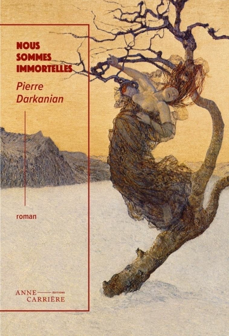 Nous sommes immortelles - Pierre Darkanian, Pierre Darkanian - ANNE CARRIERE