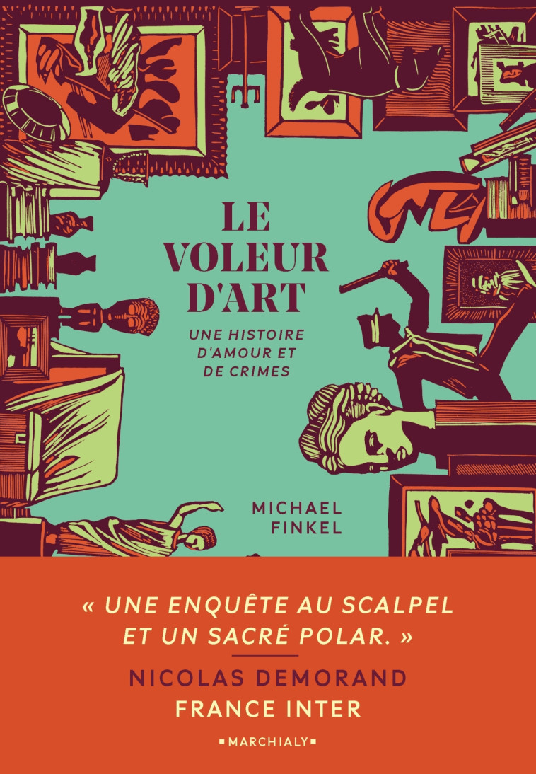 Le Voleur d'art - Michael Finkel, Julie Sibony - MARCHIALY