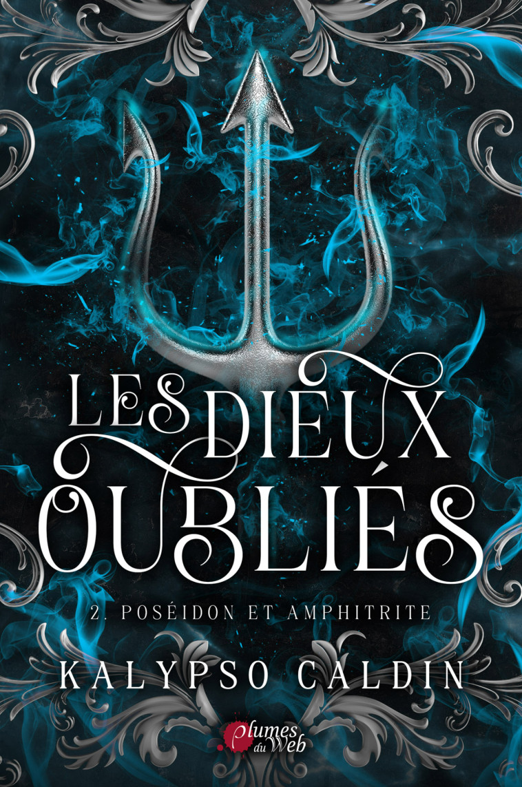 LES DIEUX OUBLIES : 2. POSEIDON ET AMPHITRITE -  CALDIN KALYPSO - PLUMES DU WEB